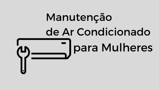 CURSO DE MANUTENÇÃO DE AR CONDICIONADO PARA MULHERES